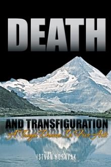 Death and Transfiguration : A Tragic Drama in Five Acts