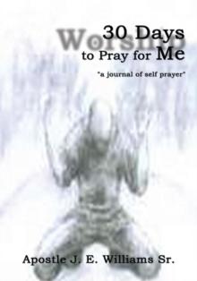 30 Days to Pray for Me : "A Journal of Self Prayer"