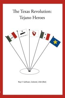 The Texas Revolution: Tejano Heroes : None