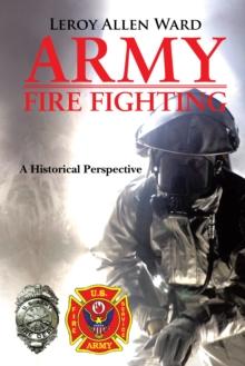 Army Fire Fighting : A Historical Perspective