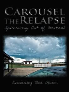 Carousel the Relapse : Spinning out of Control