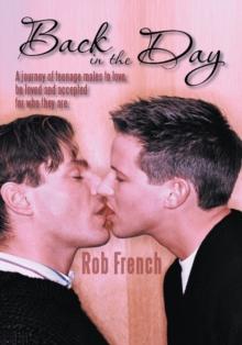 Back in the Day : A Journey of Teenage Males to Love, Be Loved and Accepted for Who They Are.