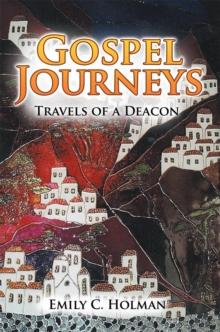 Gospel Journeys : Travels of a Deacon