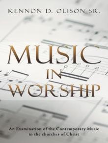 Music in Worship : An Examination of the Contemporary Music in the Churches of Christ