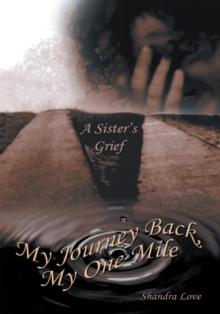 My Journey Back, My One Mile : A Sister's Grief