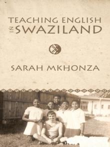 Teaching English in Swaziland : Essays on the Life of Gordon James Thomas