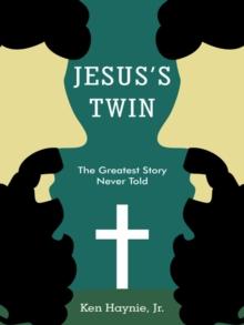 Jesus's Twin : The Greatest Story Never Told