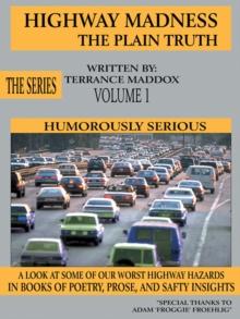 Highway Madness the Plain Truth Volume 1 : Humorously Serious