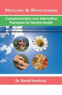 Healing and Wholeness: Complementary and Alternative Therapies for Mental Health