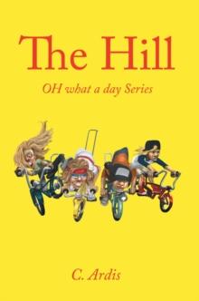 The Hill : Oh What a Day Series