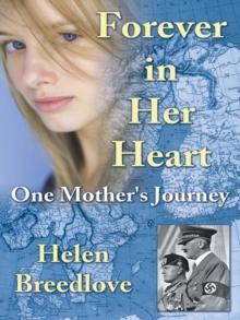 Forever in Her Heart : One Mother's Journey