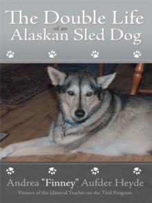 The Double Life of an Alaskan Sled Dog