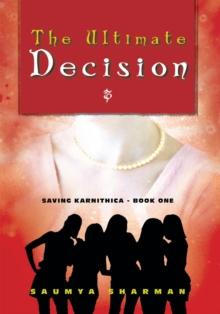 The Ultimate Decision : Saving Karnithica - Book One