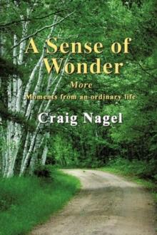 A Sense of Wonder : More Moments from an Ordinary Life