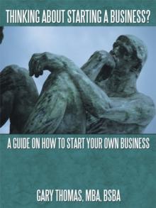 Thinking About Starting a Business? : A Guide on How to Start Your Own Business