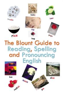 The Blount Guide to Reading, Spelling and Pronouncing English