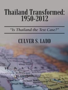 Thailand Transformed: 1950-2012 : "Is Thailand the Test Case?"