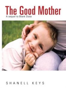 The Good Mother : A Sequel to Blank Slate