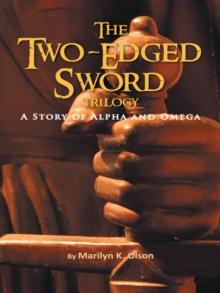 The Two-Edged Sword : A Story of Alpha and Omega