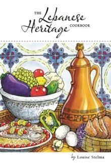 The Lebanese Heritage Cookbook