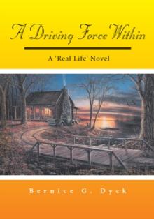 A Driving Force Within : A 'Real Life' Novel