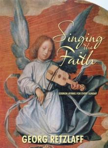 Singing the Faith : Sermon Hymns for Every Sunday