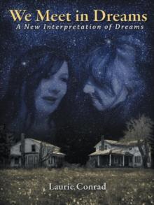 We Meet in Dreams : A New Interpretation of Dreams