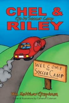 Chel & Riley Adventures : Chel and Riley Go to Soccer Camp