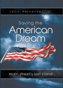 Saving the American Dream : Main Street's Last Stand