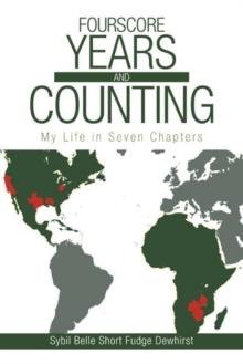 Fourscore Years and Counting : My Life in Seven Chapters