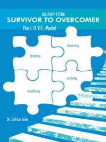 Journey from Survivor to Overcomer : The L.O.V.E. Model