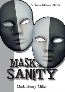 Mask of Sanity : A Tricia Gleason Novel