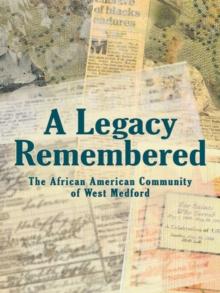 A Legacy Remembered : The African American Community of West Medford