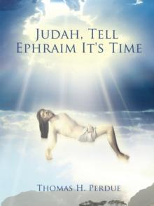 Judah, Tell Ephraim It's Time