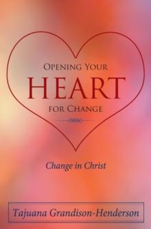 Opening Your Heart for Change : Change in Christ