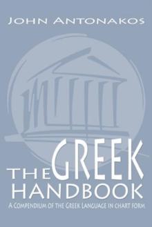 The Greek Handbook : A Compendium of the Greek Language in Chart Form