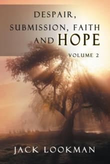 Despair Submission Faith and Hope : Volume 2