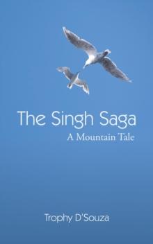 The Singh Saga : A Mountain Tale