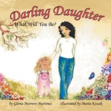 Darling Daughter : What Will You Be?