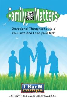 Family Matters : Devotional Thoughts to Help You Love and Lead Your Kids