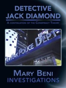 Detective Jack Diamond Investigations : A Continuation of the Conspiracy Theory