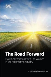 The Road Foward : More Conversations with Top Women in the Automotive Industry