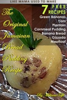 The  Original Jamaican Bread Pudding Recipe