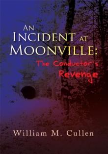 An Incident at Moonville:The Conductor's Revenge : The Conductor's Revenge