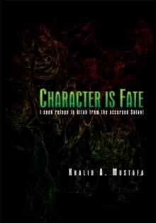 Character Is Fate : I Seek Refuge in Allah from the Accursed Satan!