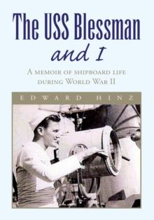 The Uss Blessman and I : A Memoir of Shipboard Life During World War Ii