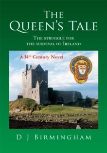 The Queen's Tale : The Struggle for the Survival of Ireland