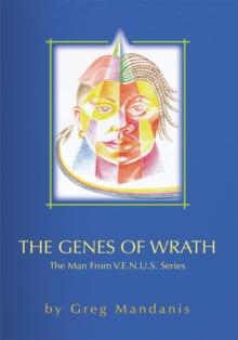 The Genes of Wrath : The Man from V.E.N.U.S. Series