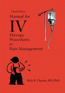 Manual for Iv Therapy Procedures & Pain Management : Fourth Edition