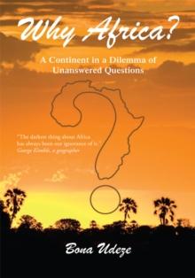 Why Africa? : A Continent in a Dilemma of Unanswered Questions